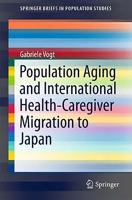 E-Book (pdf) Population Aging and International Health-Caregiver Migration to Japan von Gabriele Vogt