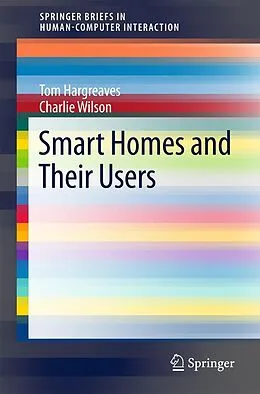 E-Book (pdf) Smart Homes and Their Users von Tom Hargreaves, Charlie Wilson