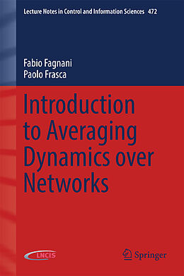 Livre Relié Introduction to Averaging Dynamics over Networks de Paolo Frasca, Fabio Fagnani