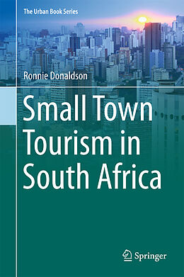 Livre Relié Small Town Tourism in South Africa de Ronnie Donaldson