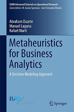 E-Book (pdf) Metaheuristics for Business Analytics von Abraham Duarte, Manuel Laguna, Rafael Marti