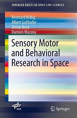 E-Book (pdf) Sensory Motor and Behavioral Research in Space von Reinhard Hilbig, Albert Gollhofer, Otmar Bock