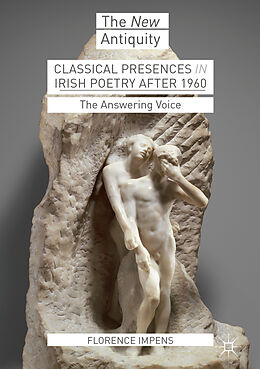 Livre Relié Classical Presences in Irish Poetry after 1960 de Florence Impens