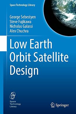 eBook (pdf) Low Earth Orbit Satellite Design de George Sebestyen, Steve Fujikawa, Nicholas Galassi