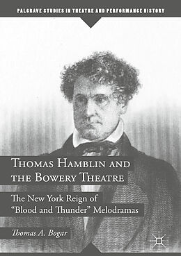 Livre Relié Thomas Hamblin and the Bowery Theatre de Thomas A. Bogar