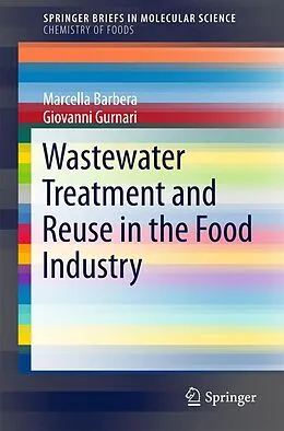 E-Book (pdf) Wastewater Treatment and Reuse in the Food Industry von Marcella Barbera, Giovanni Gurnari