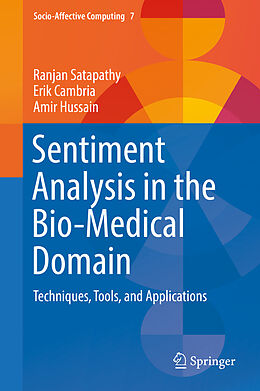 Livre Relié Sentiment Analysis in the Bio-Medical Domain de Ranjan Satapathy, Amir Hussain, Erik Cambria