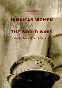 Livre Relié Jamaican Women and the World Wars de Dalea Bean