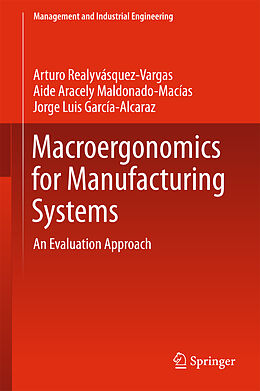 Fester Einband Macroergonomics for Manufacturing Systems von Arturo Realyvásquez Vargas, Jorge Luis García-Alcaraz, Aide Aracely Maldonado-Macias