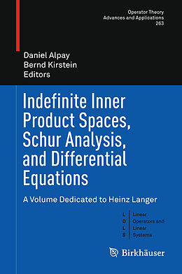 Fester Einband Indefinite Inner Product Spaces, Schur Analysis, and Differential Equations von 