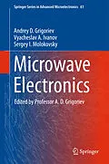 E-Book (pdf) Microwave Electronics von Andrey D. Grigoriev, Vyacheslav A. Ivanov, Sergey I. Molokovsky