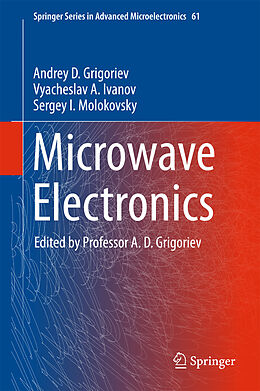 eBook (pdf) Microwave Electronics de Andrey D. Grigoriev, Vyacheslav A. Ivanov, Sergey I. Molokovsky