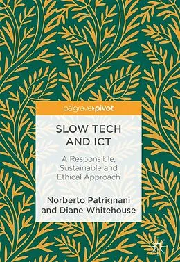 E-Book (pdf) Slow Tech and ICT von Norberto Patrignani, Diane Whitehouse