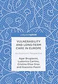 E-Book (pdf) Vulnerability and Long-term Care in Europe von Agar Brugiavini, Ludovico Carrino, Cristina Elisa Orso