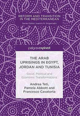 eBook (pdf) The Arab Uprisings in Egypt, Jordan and Tunisia de Andrea Teti, Pamela Abbott, Francesco Cavatorta