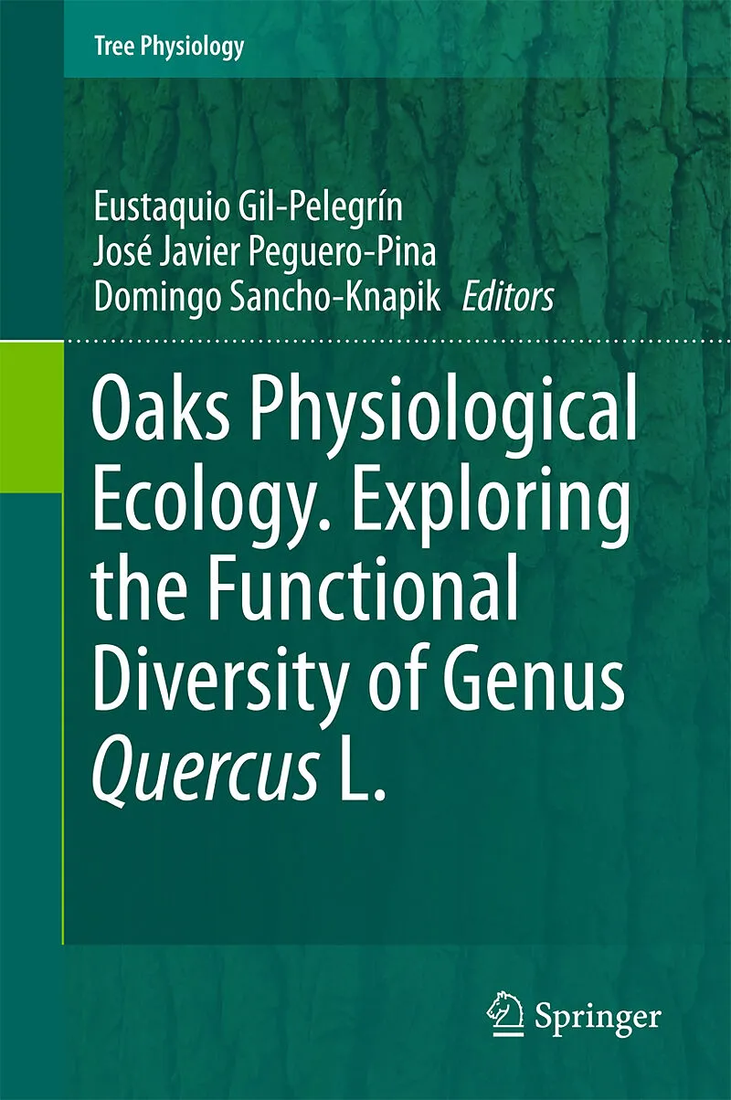 Oaks Physiological Ecology. Exploring the Functional Diversity of Genus Quercus L.