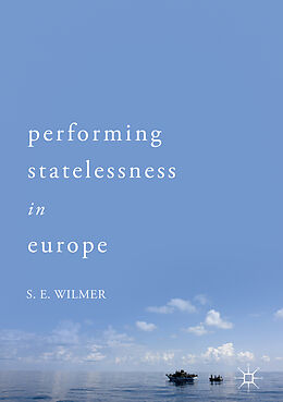 Livre Relié Performing Statelessness in Europe de S. E. Wilmer
