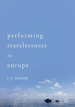 E-Book (pdf) Performing Statelessness in Europe von S. E. Wilmer