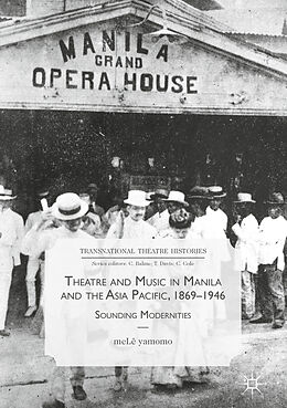 Livre Relié Theatre and Music in Manila and the Asia Pacific, 1869-1946 de Melê Yamomo