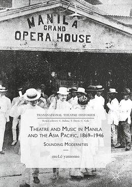 eBook (pdf) Theatre and Music in Manila and the Asia Pacific, 1869-1946 de Melê Yamomo