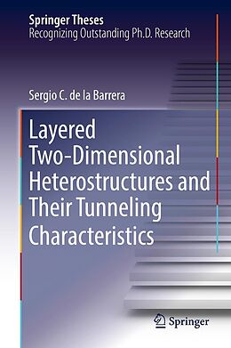 E-Book (pdf) Layered Two-Dimensional Heterostructures and Their Tunneling Characteristics von Sergio C. de la Barrera