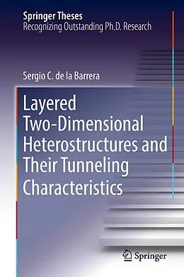 eBook (pdf) Layered Two-Dimensional Heterostructures and Their Tunneling Characteristics de Sergio C. de la Barrera