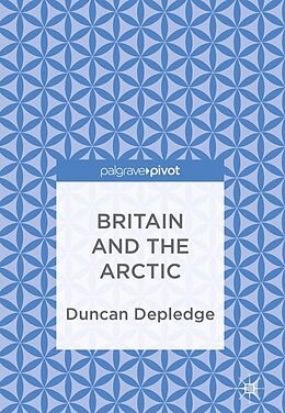 E-Book (pdf) Britain and the Arctic von Duncan Depledge