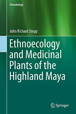 Livre Relié Ethnoecology and Medicinal Plants of the Highland Maya de John Richard Stepp