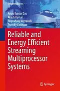 E-Book (pdf) Reliable and Energy Efficient Streaming Multiprocessor Systems von Anup Kumar Das, Akash Kumar, Bharadwaj Veeravalli