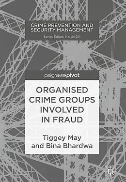 E-Book (pdf) Organised Crime Groups involved in Fraud von Tiggey May, Bina Bhardwa