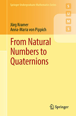 Kartonierter Einband From Natural Numbers to Quaternions von Anna-Maria von Pippich, Jürg Kramer