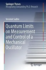 E-Book (pdf) Quantum Limits on Measurement and Control of a Mechanical Oscillator von Vivishek Sudhir