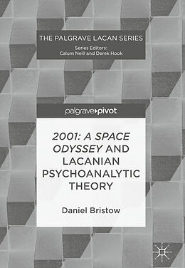 Fester Einband 2001: A Space Odyssey and Lacanian Psychoanalytic Theory von Daniel Bristow