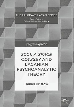 E-Book (pdf) 2001: A Space Odyssey and Lacanian Psychoanalytic Theory von Daniel Bristow