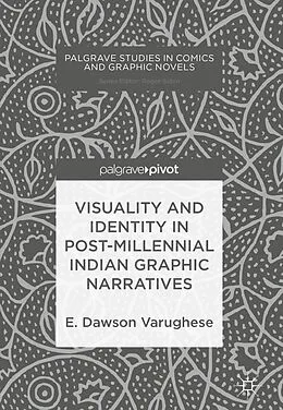 E-Book (pdf) Visuality and Identity in Post-millennial Indian Graphic Narratives von E. Dawson Varughese