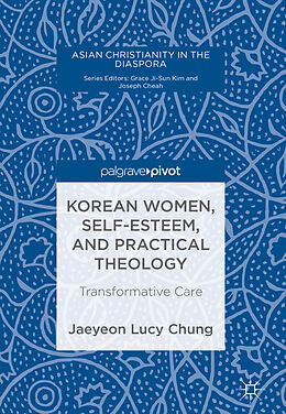 Livre Relié Korean Women, Self-Esteem, and Practical Theology de Jaeyeon Lucy Chung