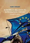 E-Book (pdf) European Security in Integration Theory von Kamil Zwolski