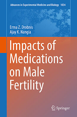 E-Book (pdf) Impacts of Medications on Male Fertility von Erma Z. Drobnis, Ajay K. Nangia
