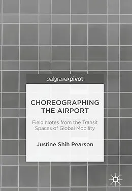 E-Book (pdf) Choreographing the Airport von Justine Shih Pearson