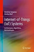 E-Book (pdf) Internet-of-Things (IoT) Systems von Dimitrios Serpanos, Marilyn Wolf
