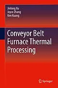 E-Book (pdf) Conveyor Belt Furnace Thermal Processing von Jinlong Xu, Joyce Zhang, Ken Kuang