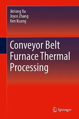 E-Book (pdf) Conveyor Belt Furnace Thermal Processing von Jinlong Xu, Joyce Zhang, Ken Kuang