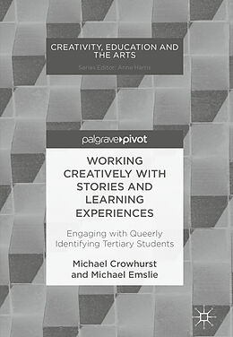 Livre Relié Working Creatively with Stories and Learning Experiences de Michael Crowhurst, Michael Emslie