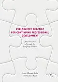 E-Book (pdf) Exploratory Practice for Continuing Professional Development von Assia Slimani-Rolls, Richard Kiely