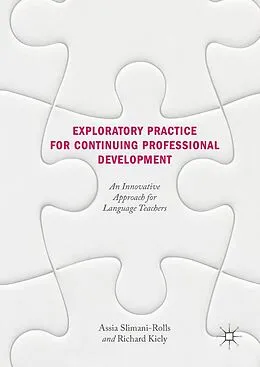 E-Book (pdf) Exploratory Practice for Continuing Professional Development von Assia Slimani-Rolls, Richard Kiely
