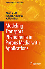 Livre Relié Modeling Transport Phenomena in Porous Media with Applications de Malay K. Das, K. Muralidhar, Partha P. Mukherjee