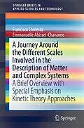 E-Book (pdf) A Journey Around the Different Scales Involved in the Description of Matter and Complex Systems von Francisco Chinesta, Emmanuelle Abisset-Chavanne