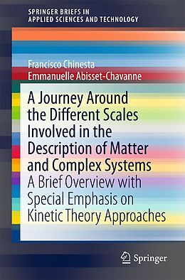 E-Book (pdf) A Journey Around the Different Scales Involved in the Description of Matter and Complex Systems von Francisco Chinesta, Emmanuelle Abisset-Chavanne