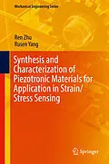 E-Book (pdf) Synthesis and Characterization of Piezotronic Materials for Application in Strain/Stress Sensing von Ren Zhu, Rusen Yang