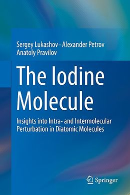 eBook (pdf) The Iodine Molecule de Sergey Lukashov, Alexander Petrov, Anatoly Pravilov